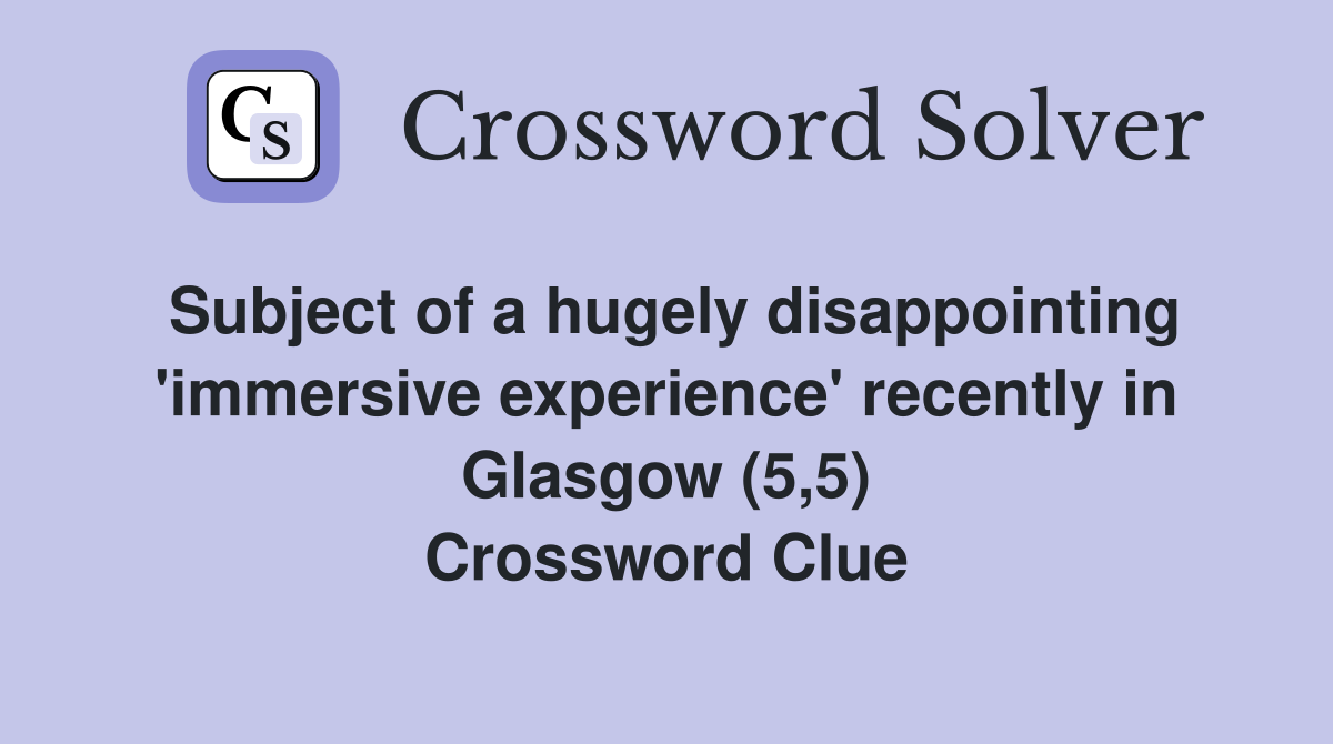 Subject of a hugely disappointing 'immersive experience' recently in